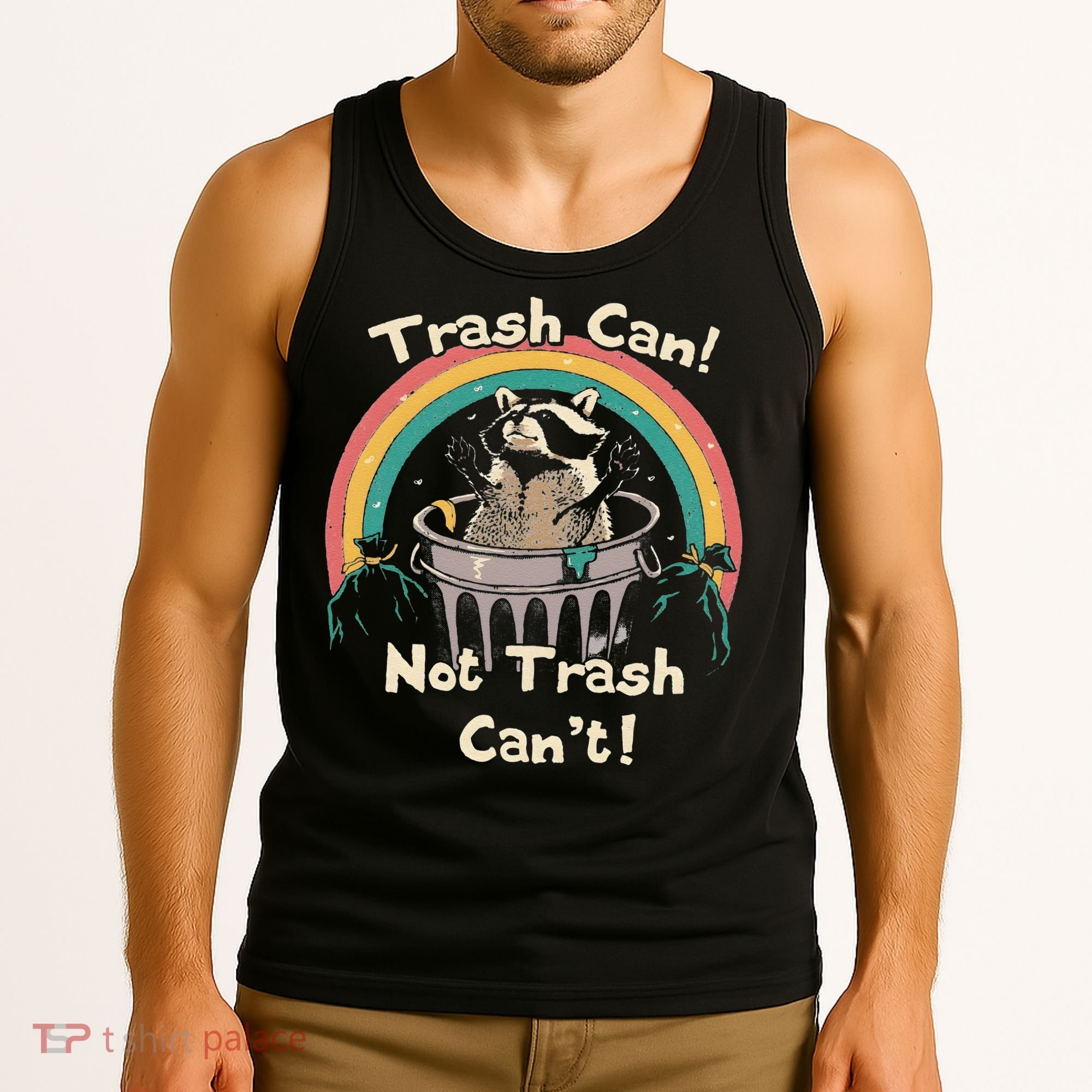 Funny Trash Talker Trash Can Not Trash Cant Tank Top