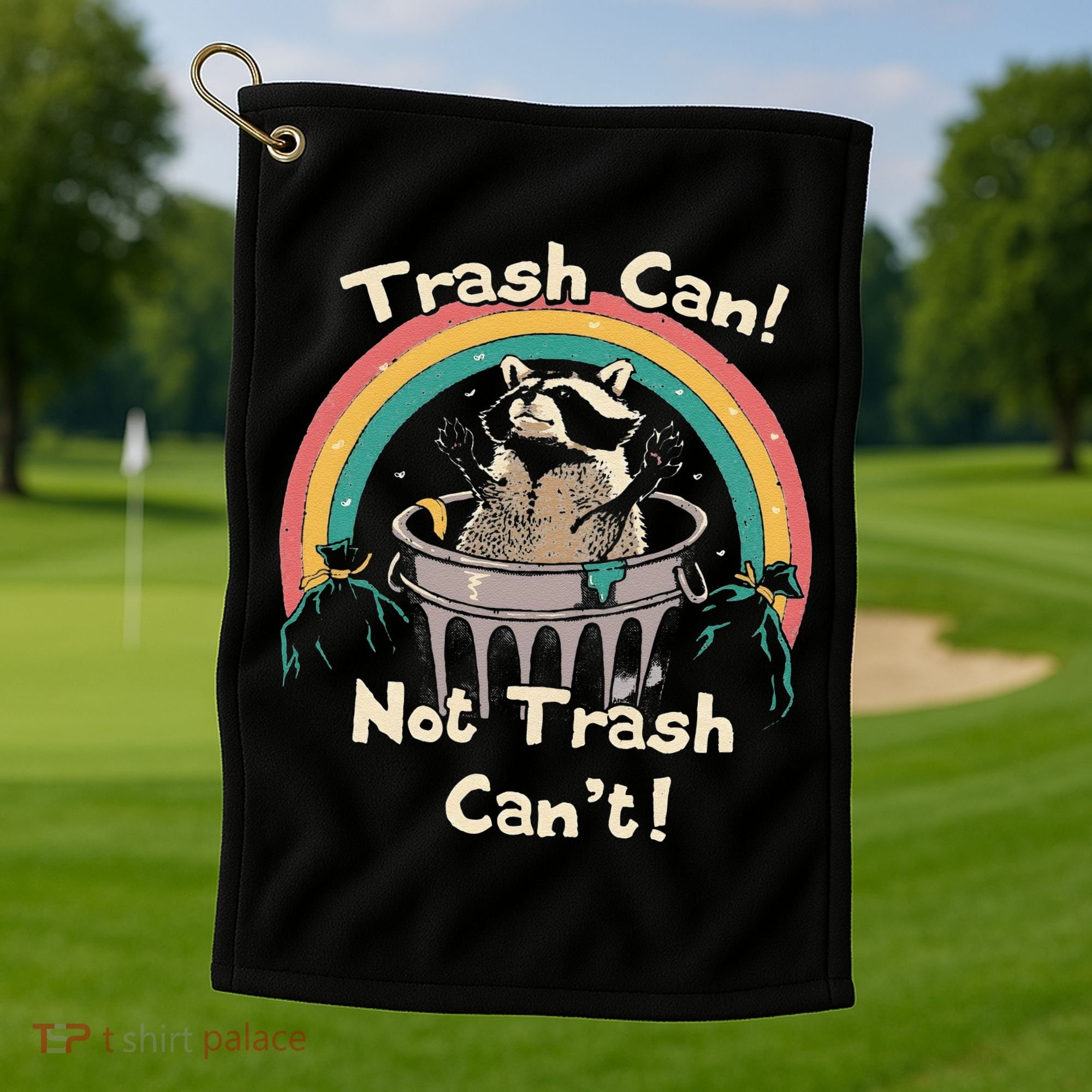 Funny Trash Talker Trash Can Not Trash Cant Golf Towel