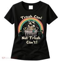 Funny Trash Talker Trash Can Not Trash Cant Women's T-Shirt thumb 0