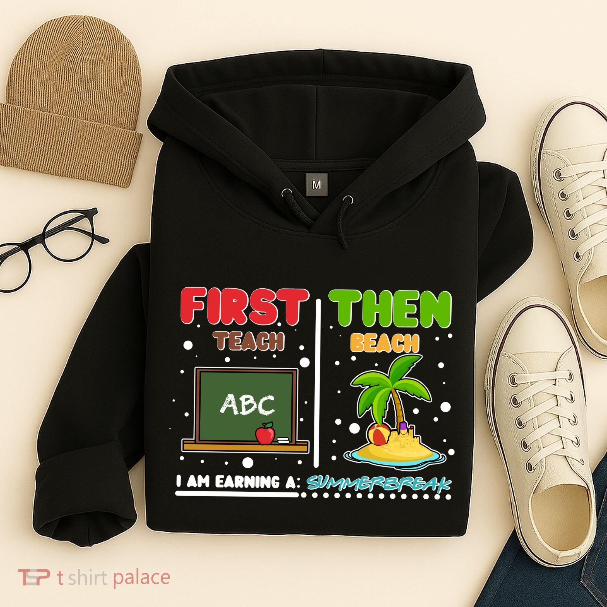 First Teach Then Beach I Am Earning A Summerbreak Hoodie