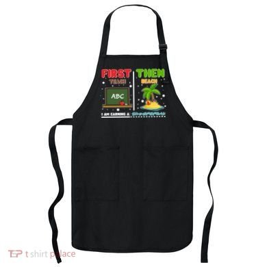 First Teach Then Beach I Am Earning A Summerbreak Apron