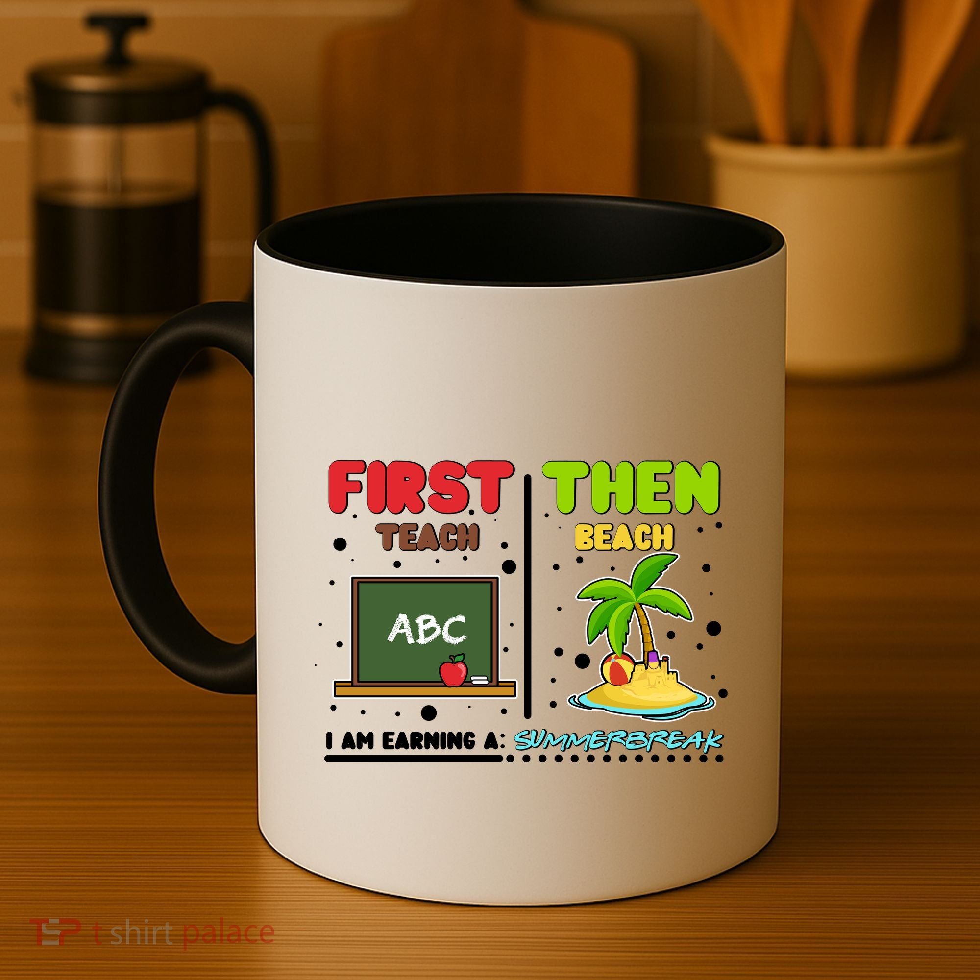 First Teach Then Beach I Am Earning A Summerbreak Coffee Mug