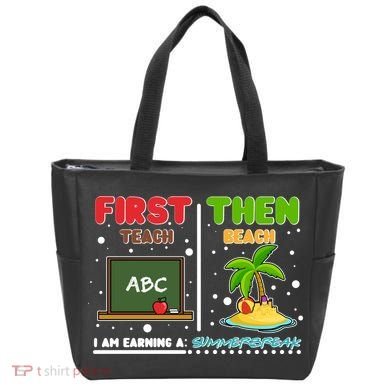 First Teach Then Beach I Am Earning A Summerbreak Tote Bag