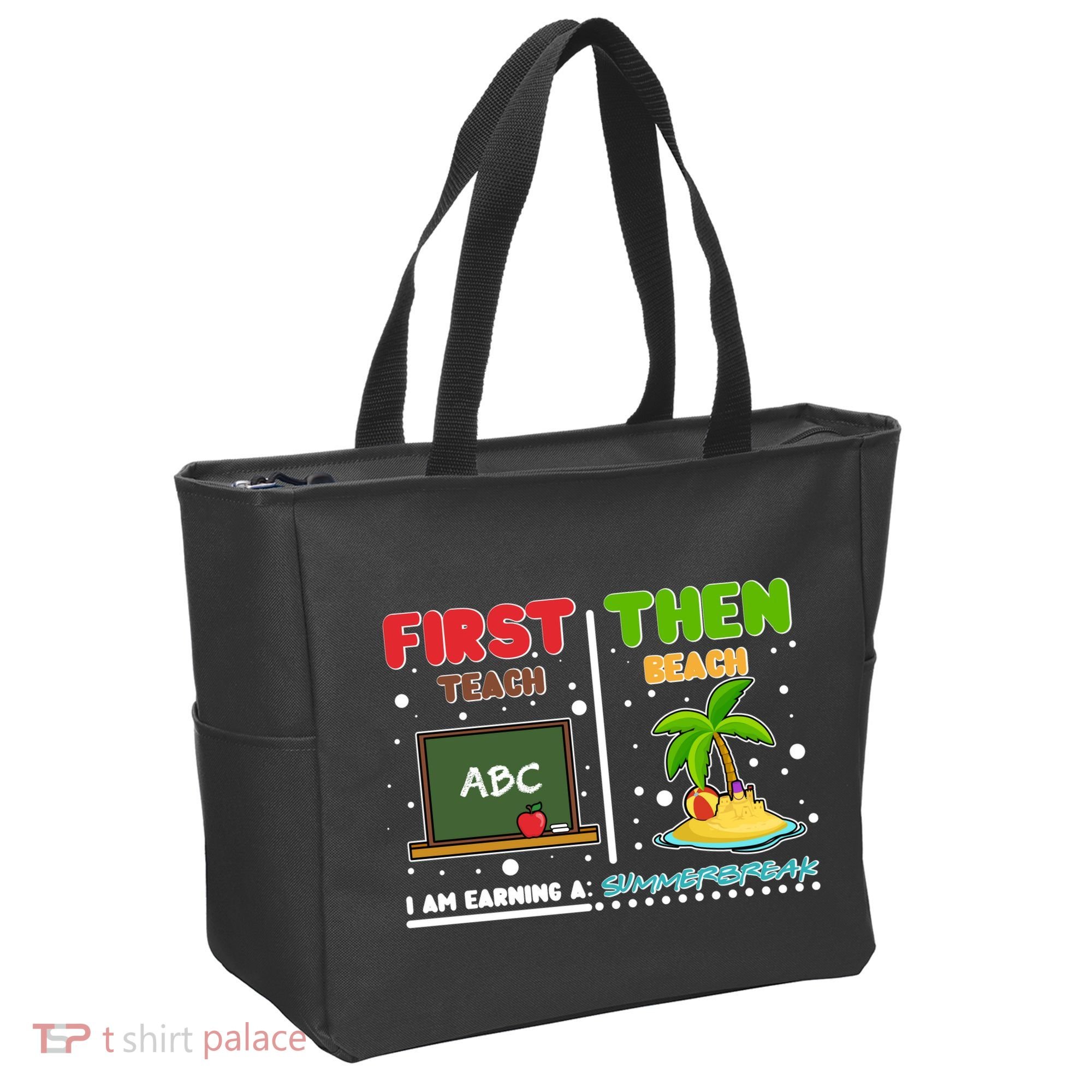 First Teach Then Beach I Am Earning A Summerbreak Tote Bag