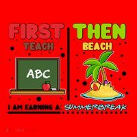 First Teach Then Beach I Am Earning A Summerbreak Santa Hat thumb 1