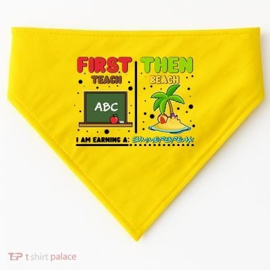 First Teach Then Beach I Am Earning A Summerbreak USA-Made Doggie Bandana