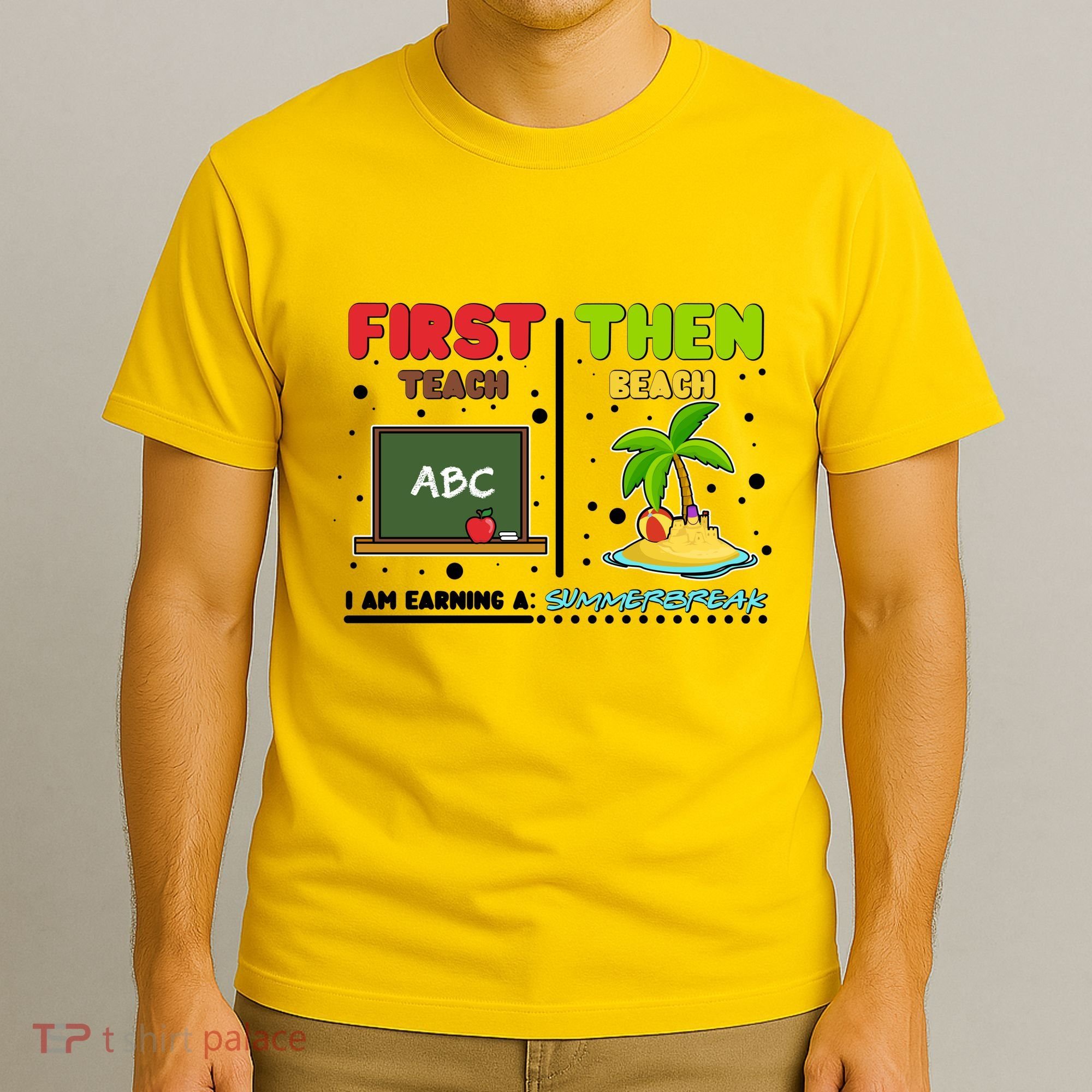 First Teach Then Beach I Am Earning A Summerbreak T-Shirt