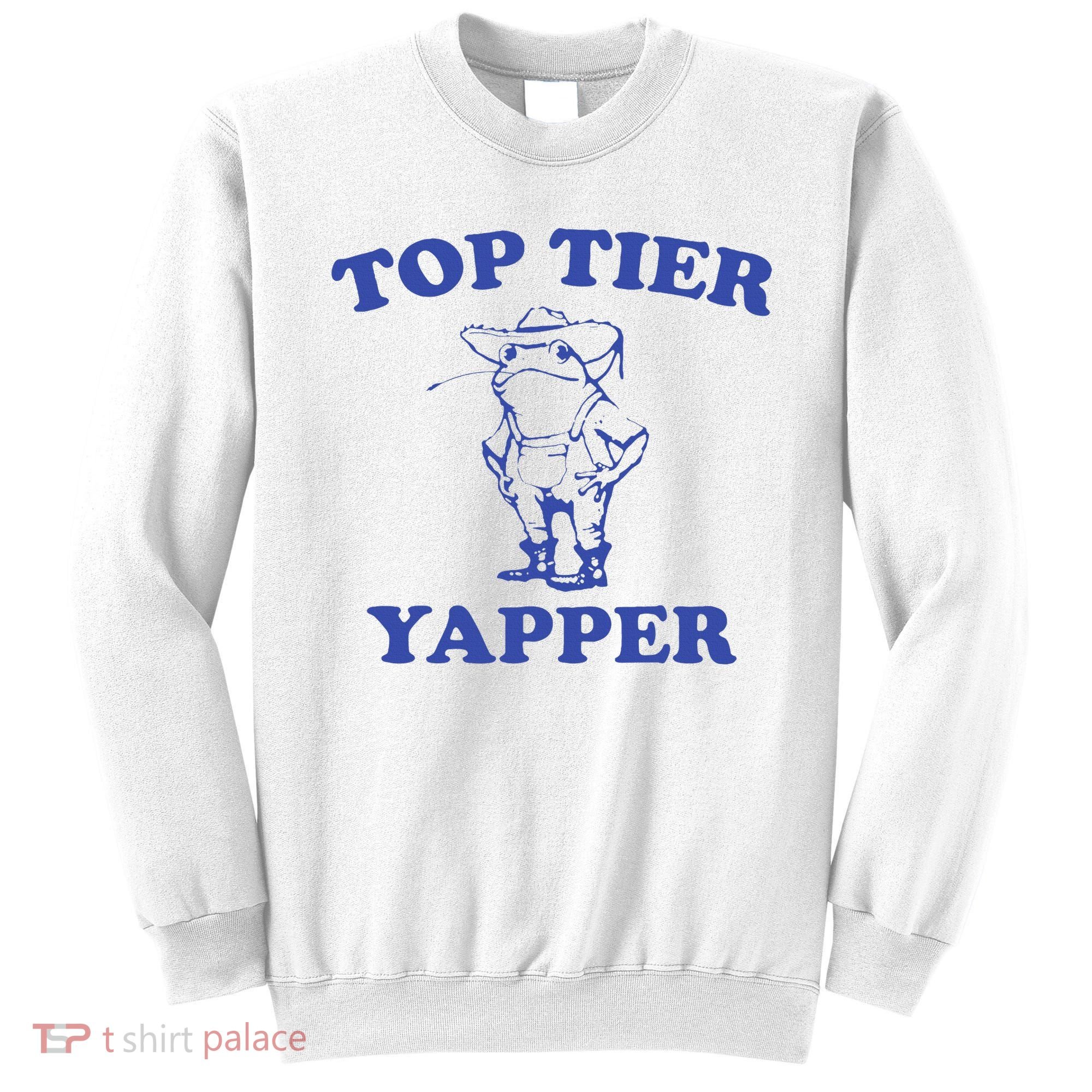 Funny Top Tier Yapper Funny Meme Cowboy Frog Yapping Quote Sweatshirt