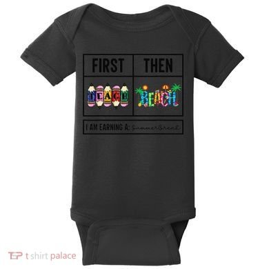 First Teach Then Beach I Am Earning A Summer Break Teacher Baby Bodysuit