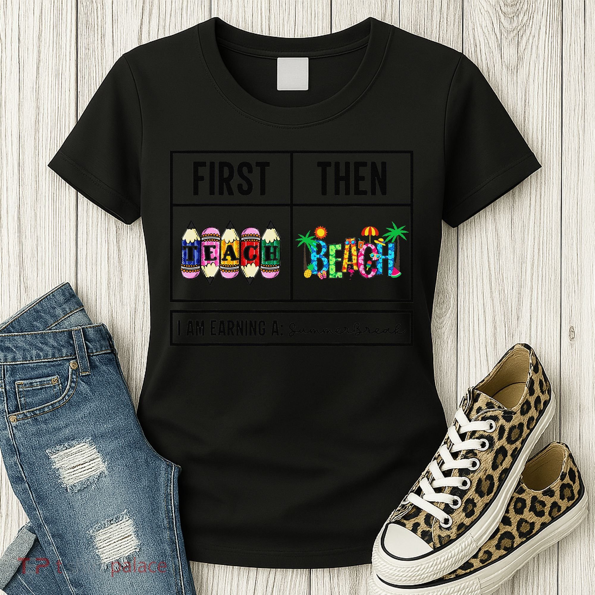 First Teach Then Beach I Am Earning A Summer Break Teacher Women's T-Shirt