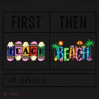 First Teach Then Beach I Am Earning A Summer Break Teacher Women's T-Shirt thumb 6