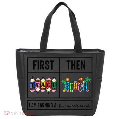 First Teach Then Beach I Am Earning A Summer Break Teacher Tote Bag