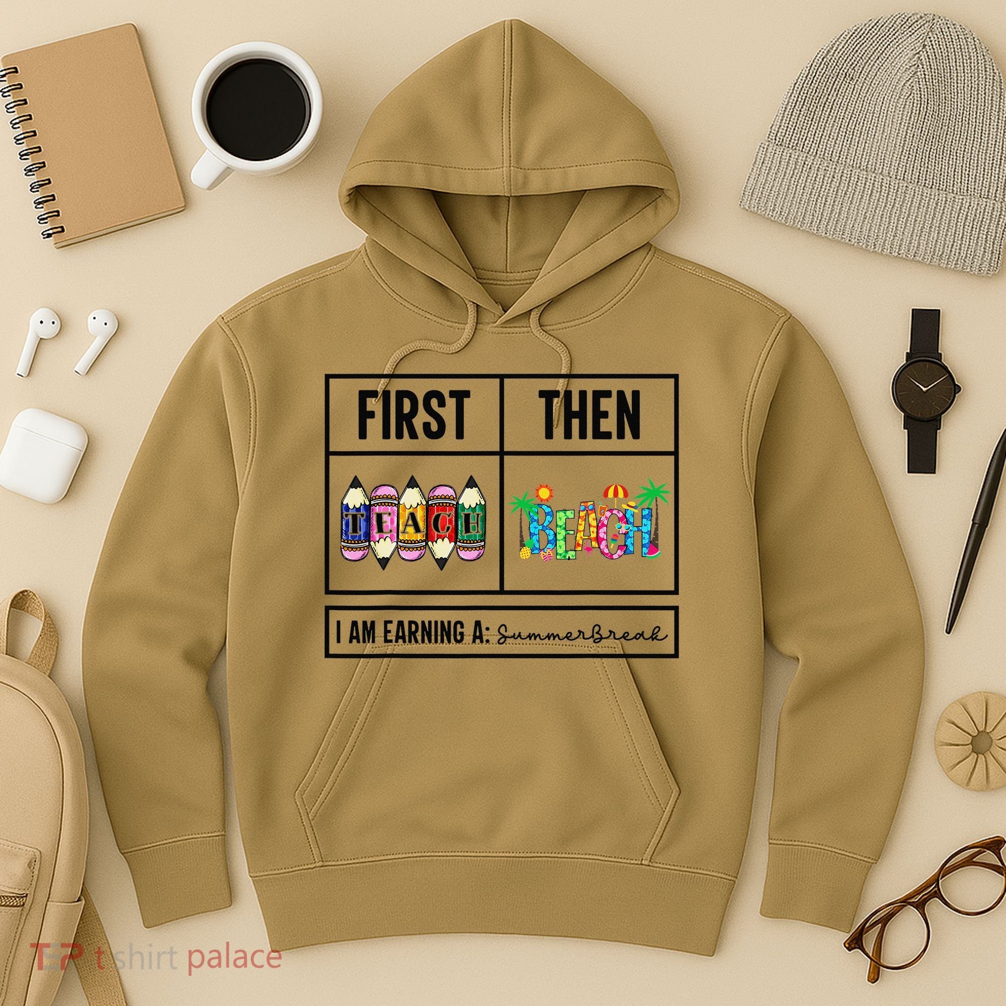 First Teach Then Beach I Am Earning A Summer Break Teacher Hoodie
