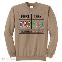 First Teach Then Beach I Am Earning A Summer Break Teacher Sweatshirt thumb 0