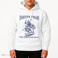 Faster Than The Forever Yeet Run Away Faster Funny Saying Gift Hoodie thumb 2