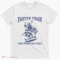 Faster Than The Forever Yeet Run Away Faster Funny Saying Gift T-Shirt thumb 0