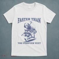 Faster Than The Forever Yeet Run Away Faster Funny Saying Gift T-Shirt thumb 5