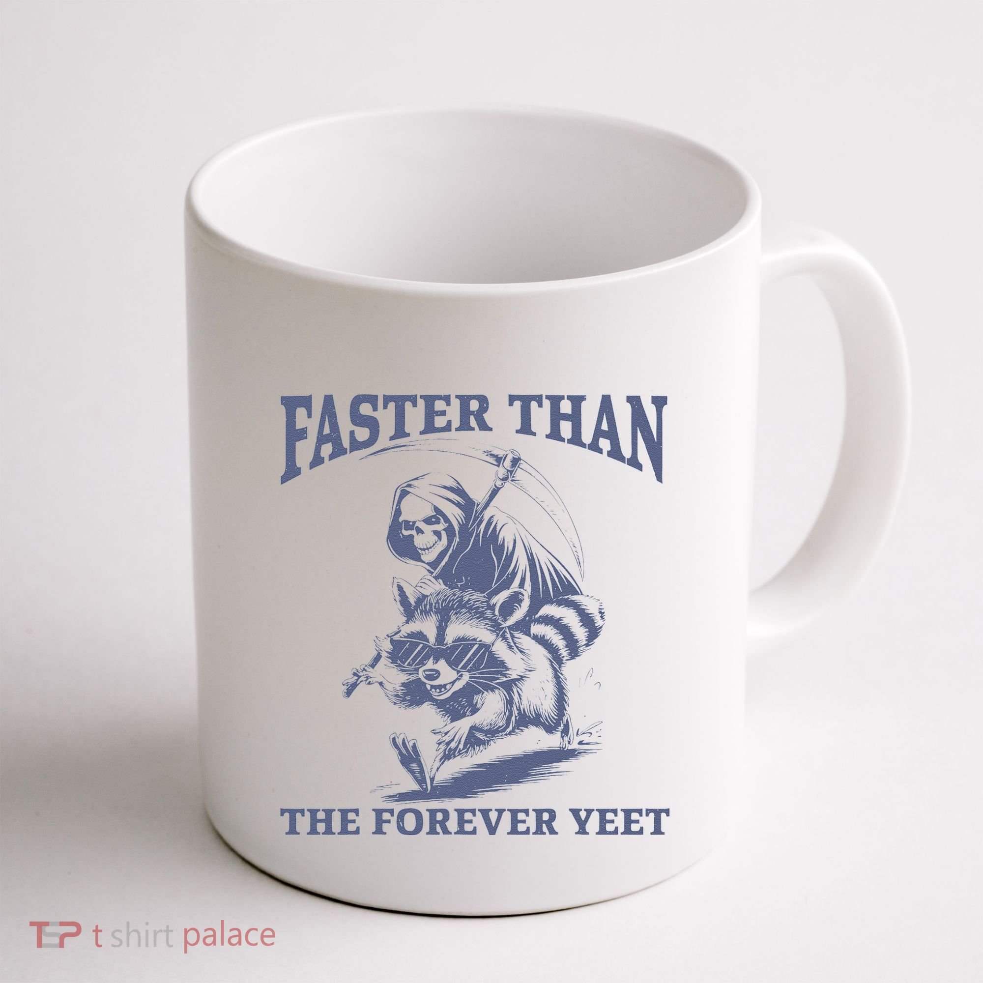 Faster Than The Forever Yeet Run Away Faster Funny Saying Gift Coffee Mug
