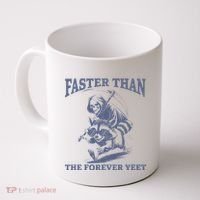 Faster Than The Forever Yeet Run Away Faster Funny Saying Gift Coffee Mug thumb 0