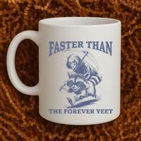 Faster Than The Forever Yeet Run Away Faster Funny Saying Gift Coffee Mug thumb 2