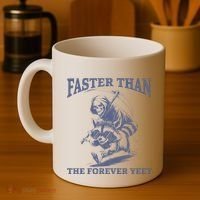 Faster Than The Forever Yeet Run Away Faster Funny Saying Gift Coffee Mug thumb 4