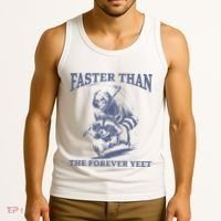 Faster Than The Forever Yeet Run Away Faster Funny Saying Gift Tank Top thumb 3