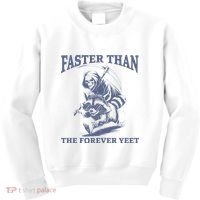 Faster Than The Forever Yeet Run Away Faster Funny Saying Gift Kids Sweatshirt thumb 0