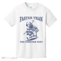 Faster Than The Forever Yeet Run Away Faster Funny Saying Gift Kids T-Shirt thumb 0