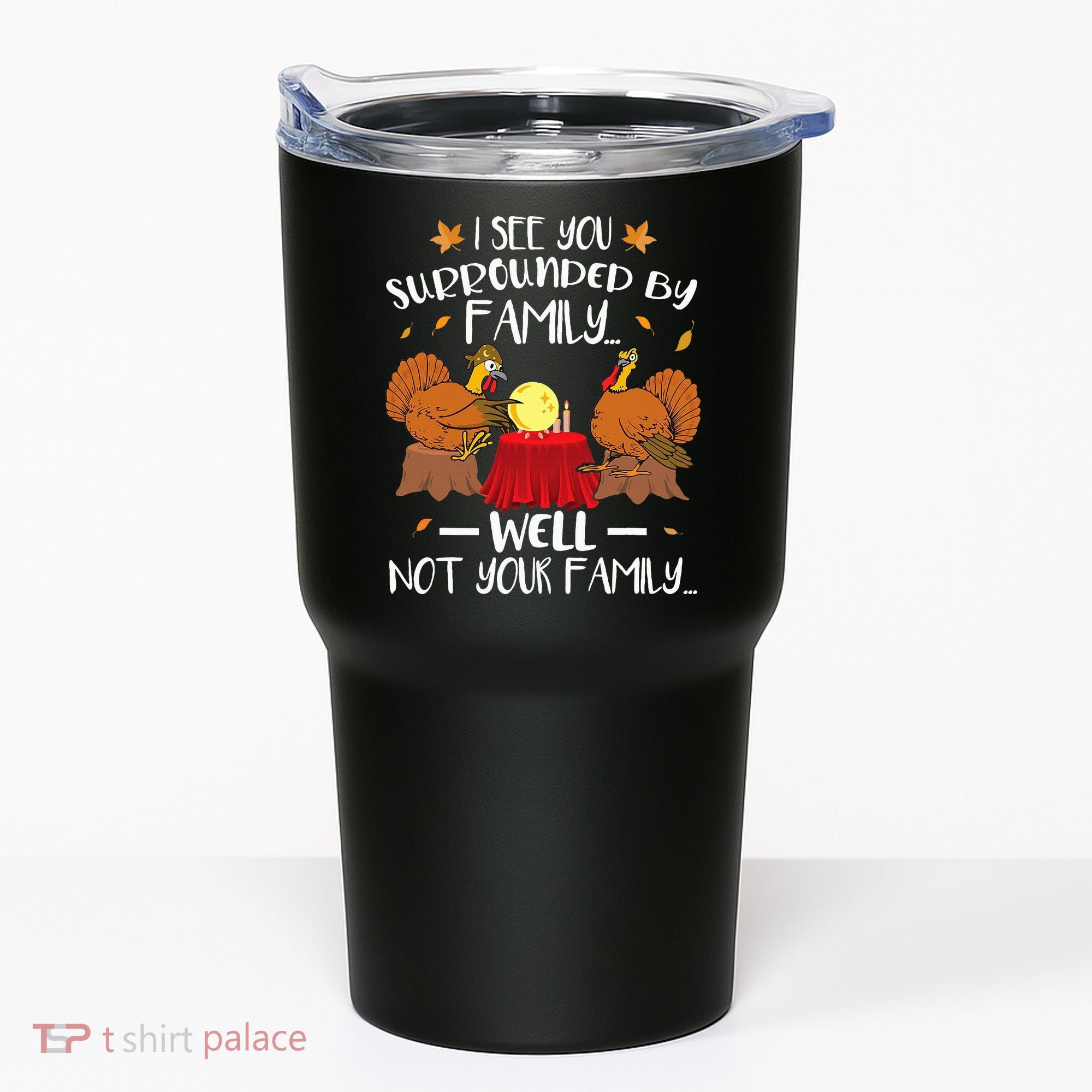 Funny Turkey Thanksgiving Tumbler