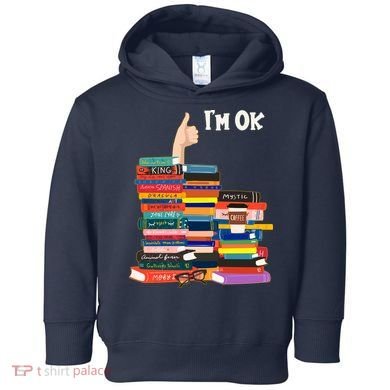 Funny Thumbs Up I'm Ok Book Lover Toddler Hoodie