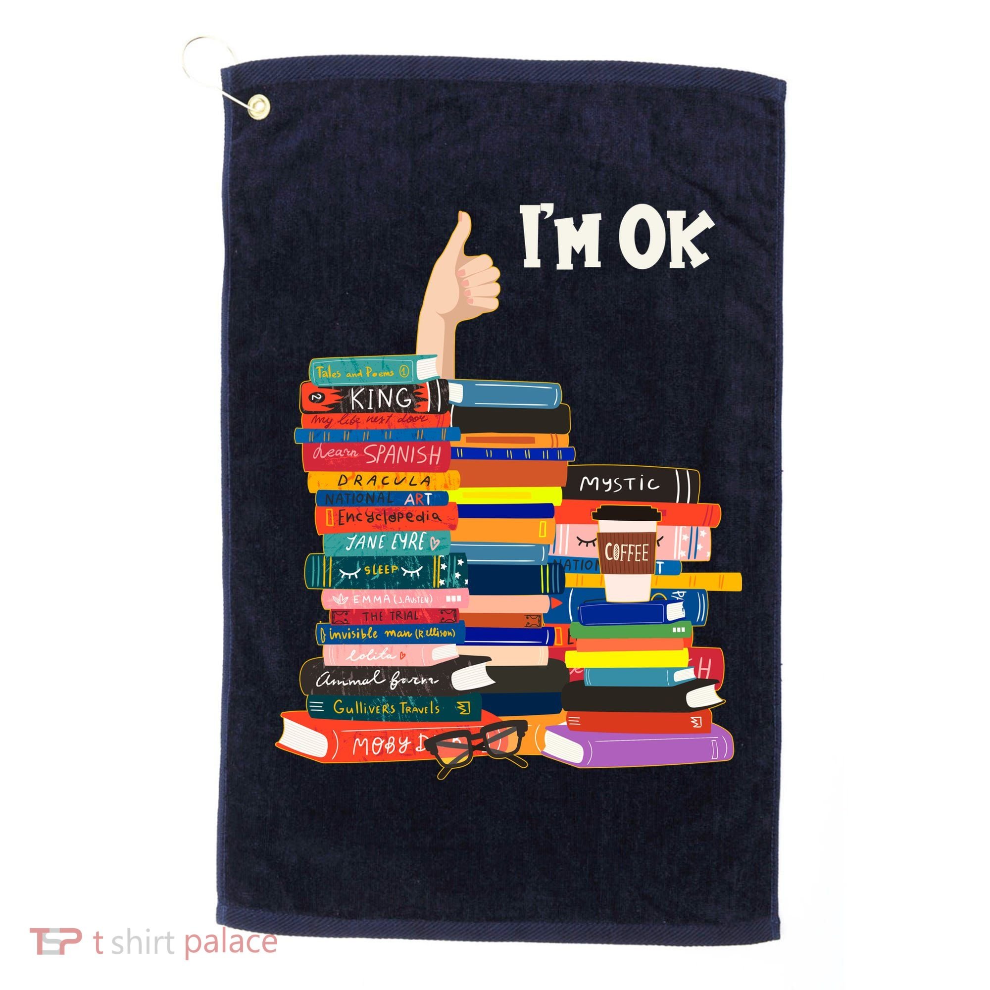 Funny Thumbs Up I'm Ok Book Lover Golf Towel