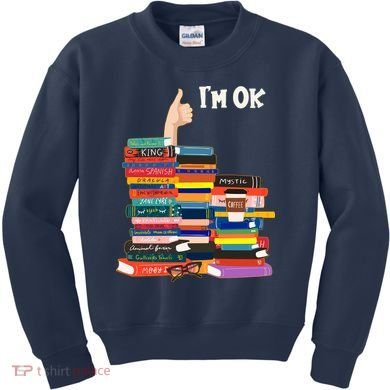 Funny Thumbs Up I'm Ok Book Lover Kids Sweatshirt