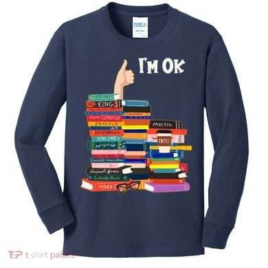 Funny Thumbs Up I'm Ok Book Lover Kids Long Sleeve Shirt