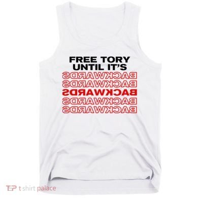 Free Tory Until ItS Backwards Tank Top