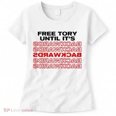 Free Tory Until ItS Backwards Women's T-Shirt