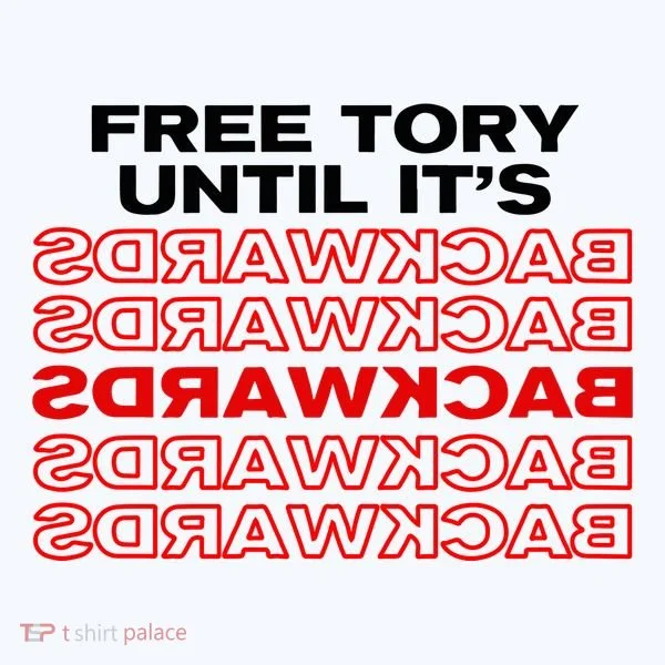 Free Tory Until ItS Backwards Women's T-Shirt