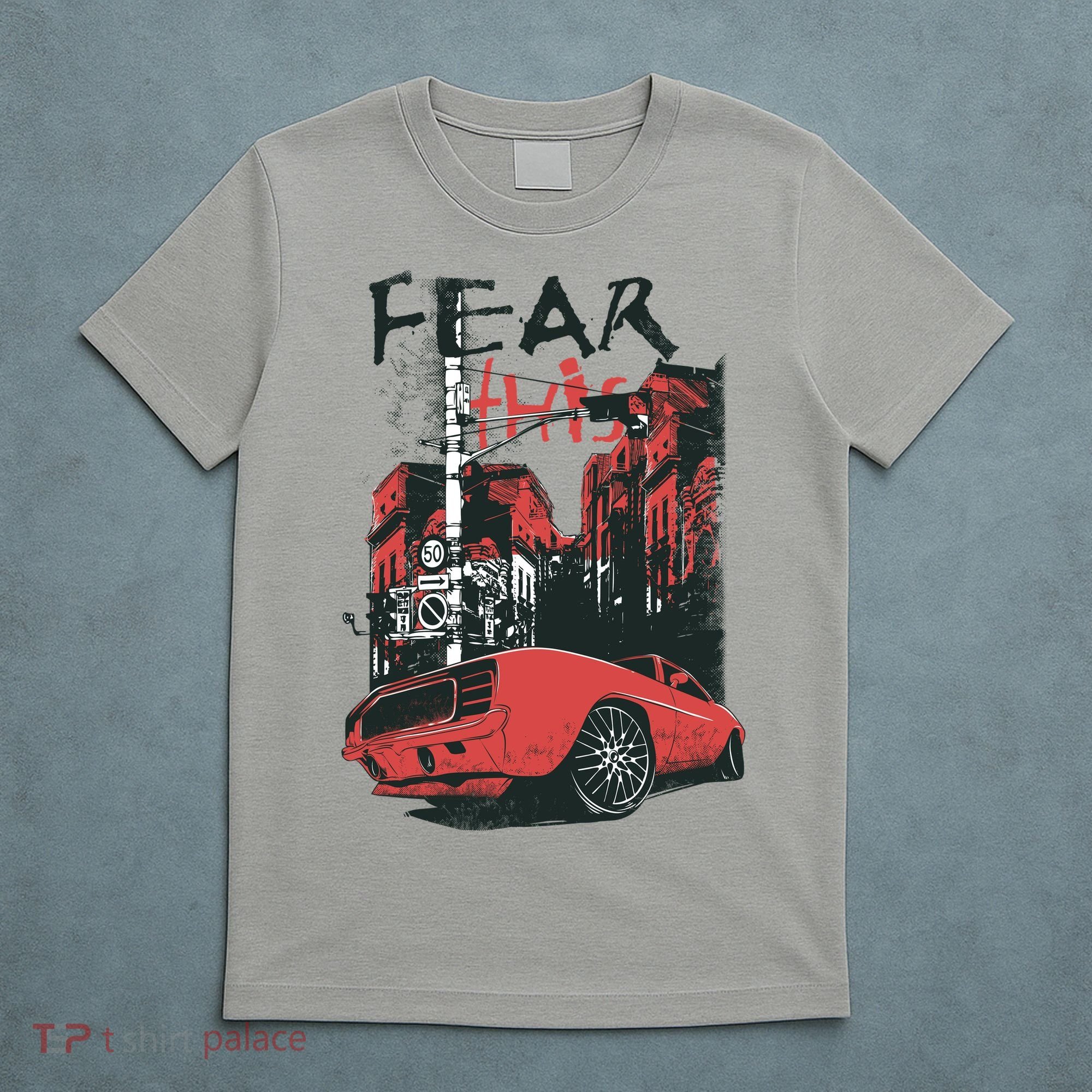 Fear This Vintage Muscle Car Cool City Graphic T-Shirt