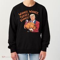 Funny Trump Winner Winner Turkey Dinner Thanksgiving Cute Gift Women's Sweatshirt thumb 0