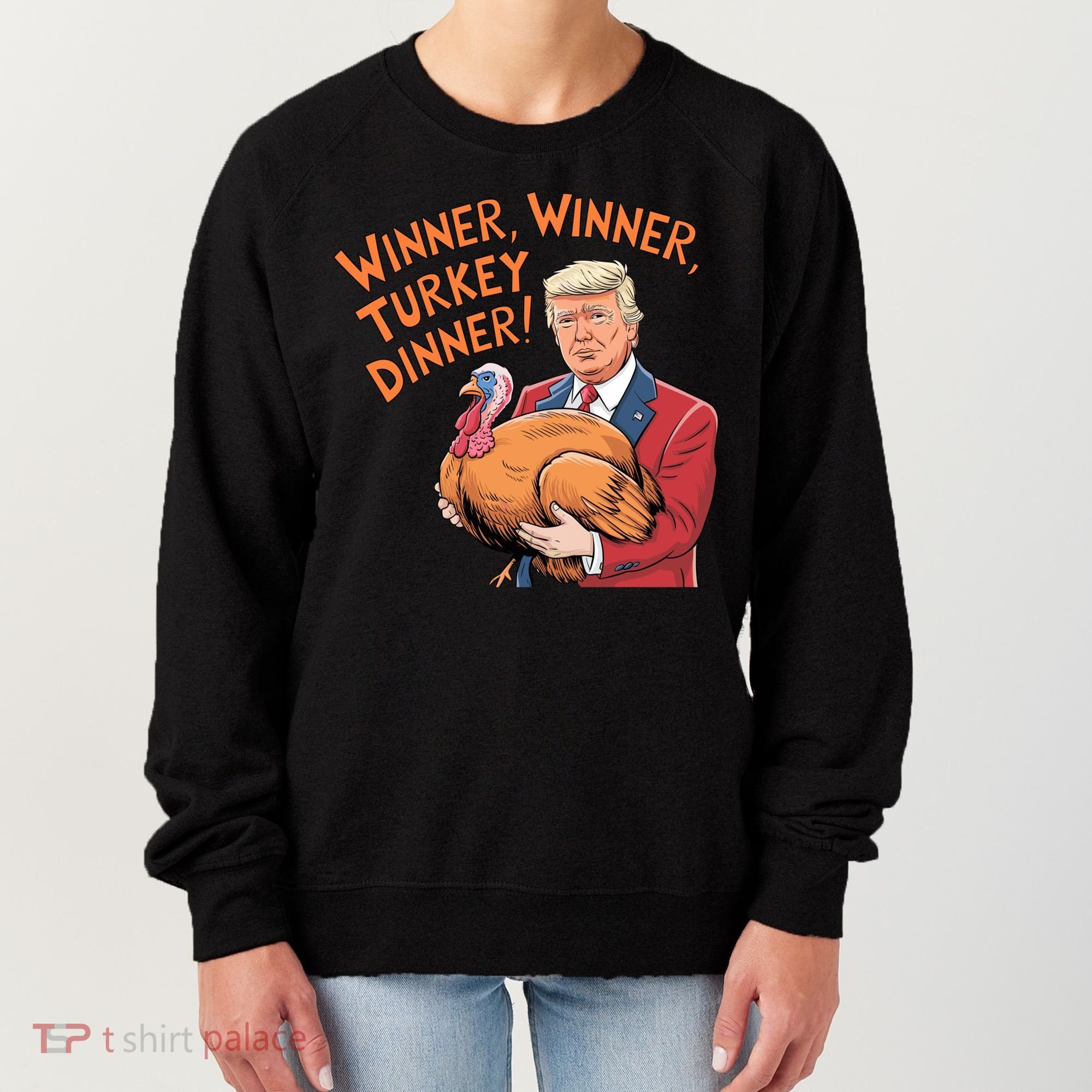 Funny Trump Winner Winner Turkey Dinner Thanksgiving Cute Gift Women's Sweatshirt