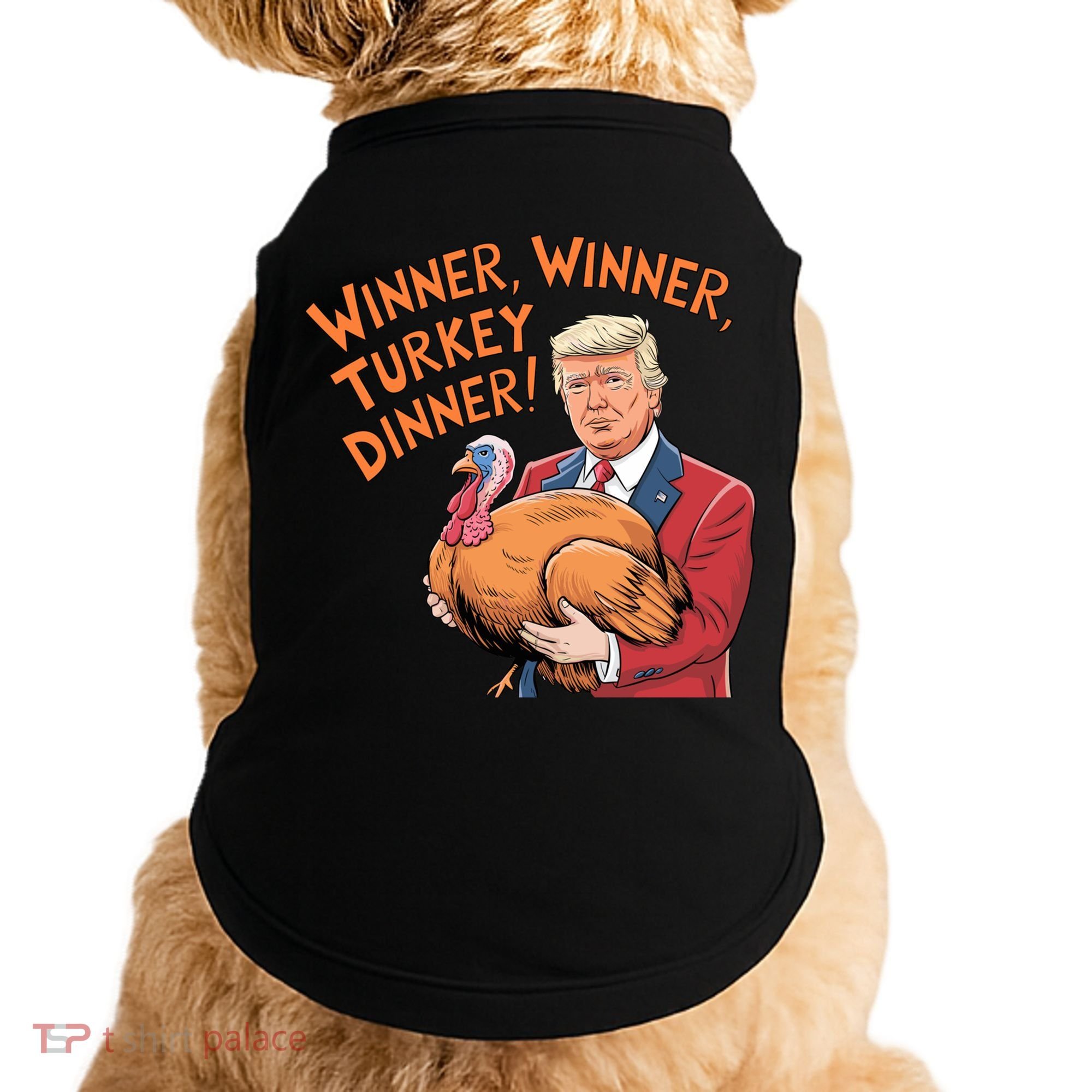 Funny Trump Winner Winner Turkey Dinner Thanksgiving Cute Gift Doggie Tank