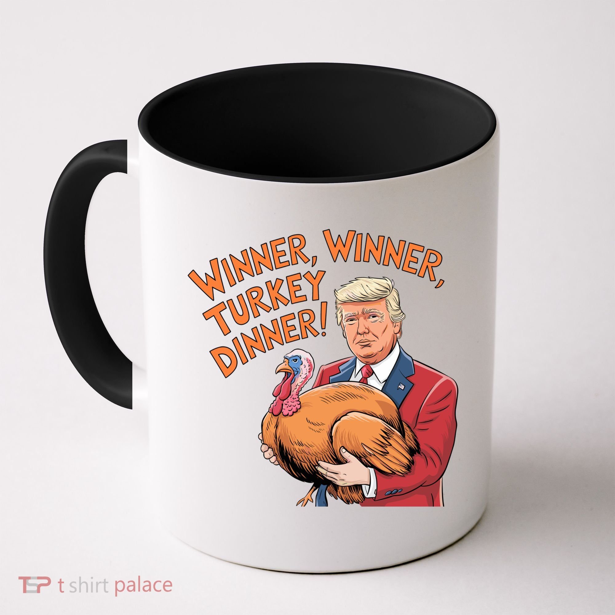 Funny Trump Winner Winner Turkey Dinner Thanksgiving Cute Gift Coffee Mug