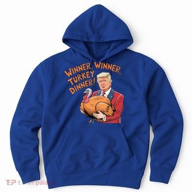 Funny Trump Winner Winner Turkey Dinner Thanksgiving Cute Gift Hoodie