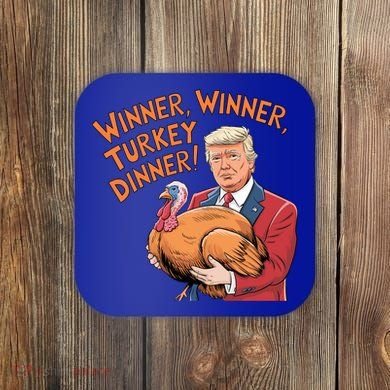 Funny Trump Winner Winner Turkey Dinner Thanksgiving Cute Gift Coaster