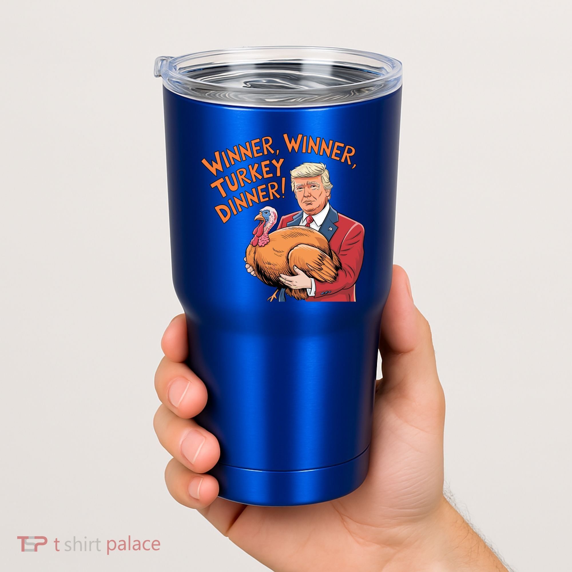 Funny Trump Winner Winner Turkey Dinner Thanksgiving Cute Gift Tumbler