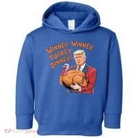Funny Trump Winner Winner Turkey Dinner Thanksgiving Cute Gift Toddler Hoodie thumb 0