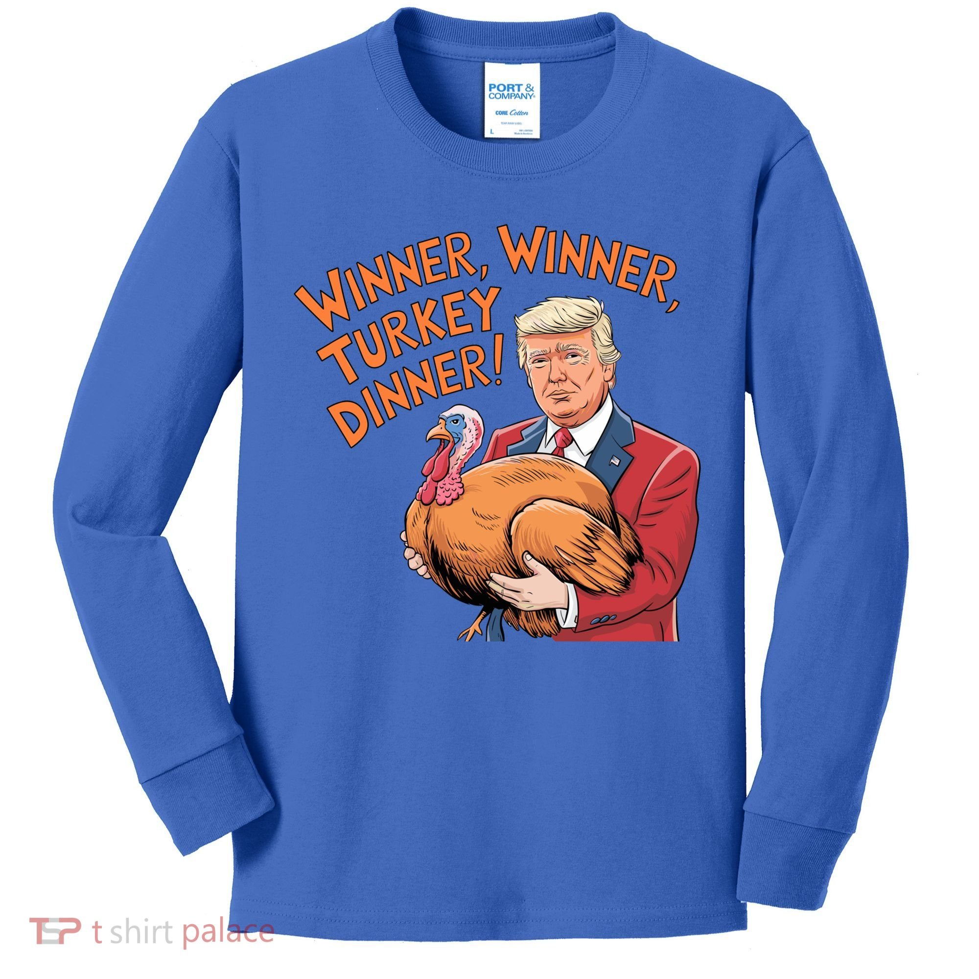 Funny Trump Winner Winner Turkey Dinner Thanksgiving Cute Gift Kids Long Sleeve Shirt