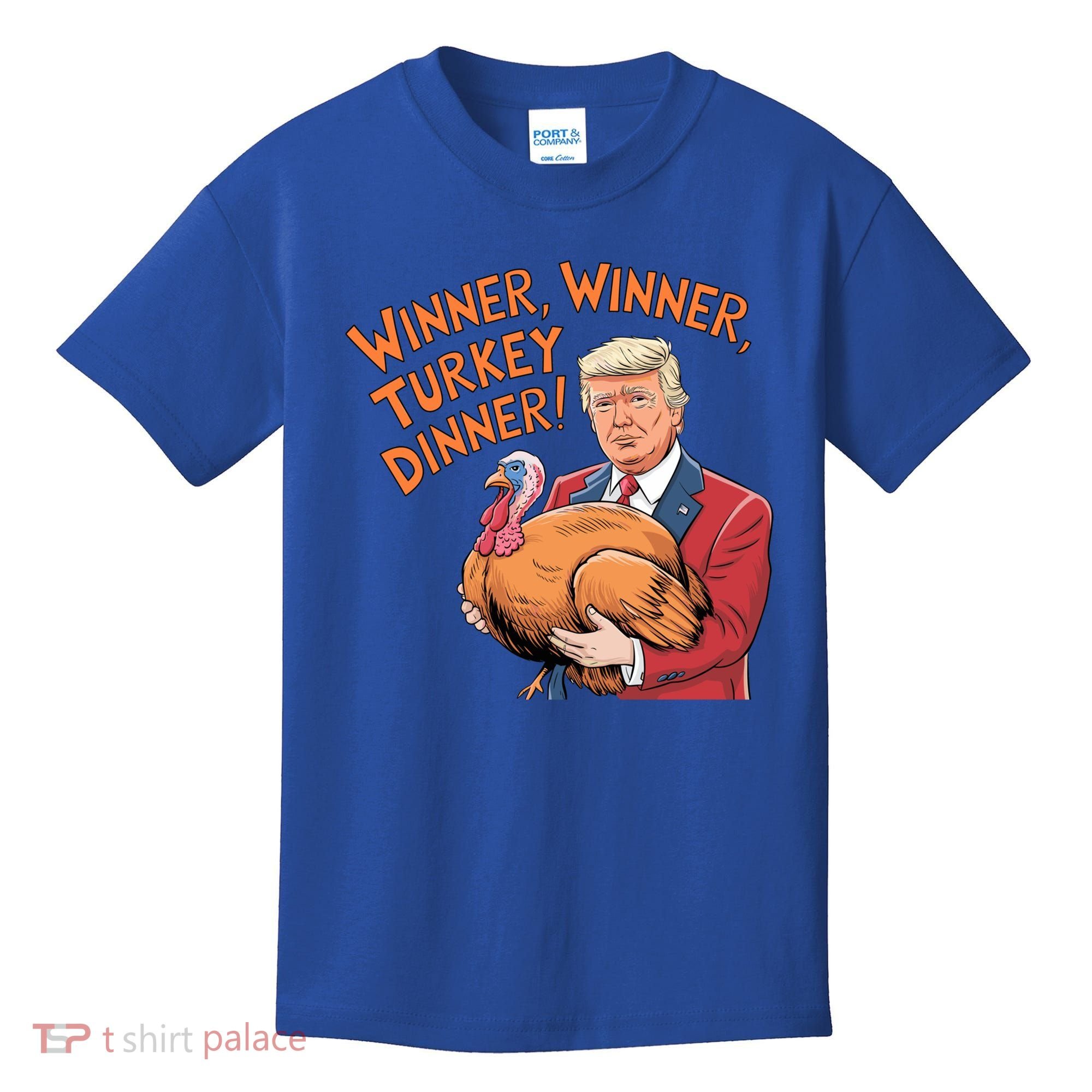 Funny Trump Winner Winner Turkey Dinner Thanksgiving Cute Gift Kids T-Shirt