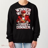 Funny Trump Winner Winner Turkey Dinner Thanksgiving Apparel Women's Sweatshirt thumb 0