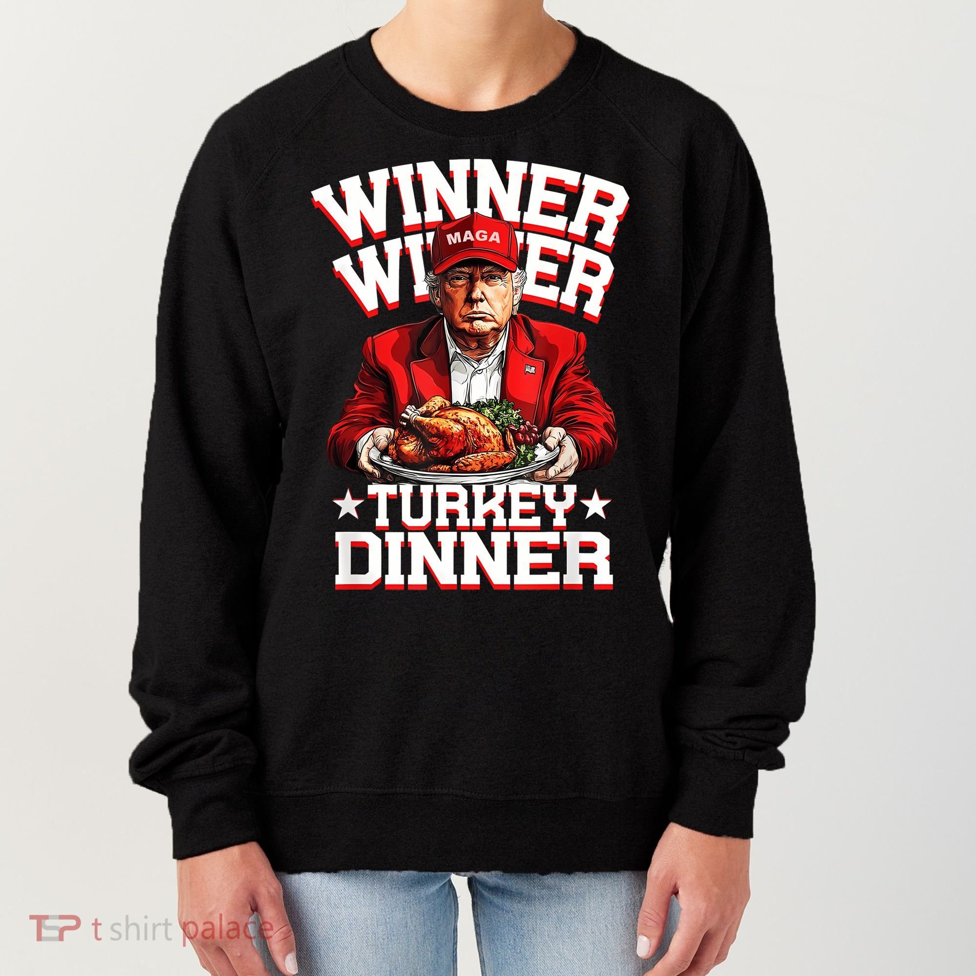 Funny Trump Winner Winner Turkey Dinner Thanksgiving Apparel Women's Sweatshirt
