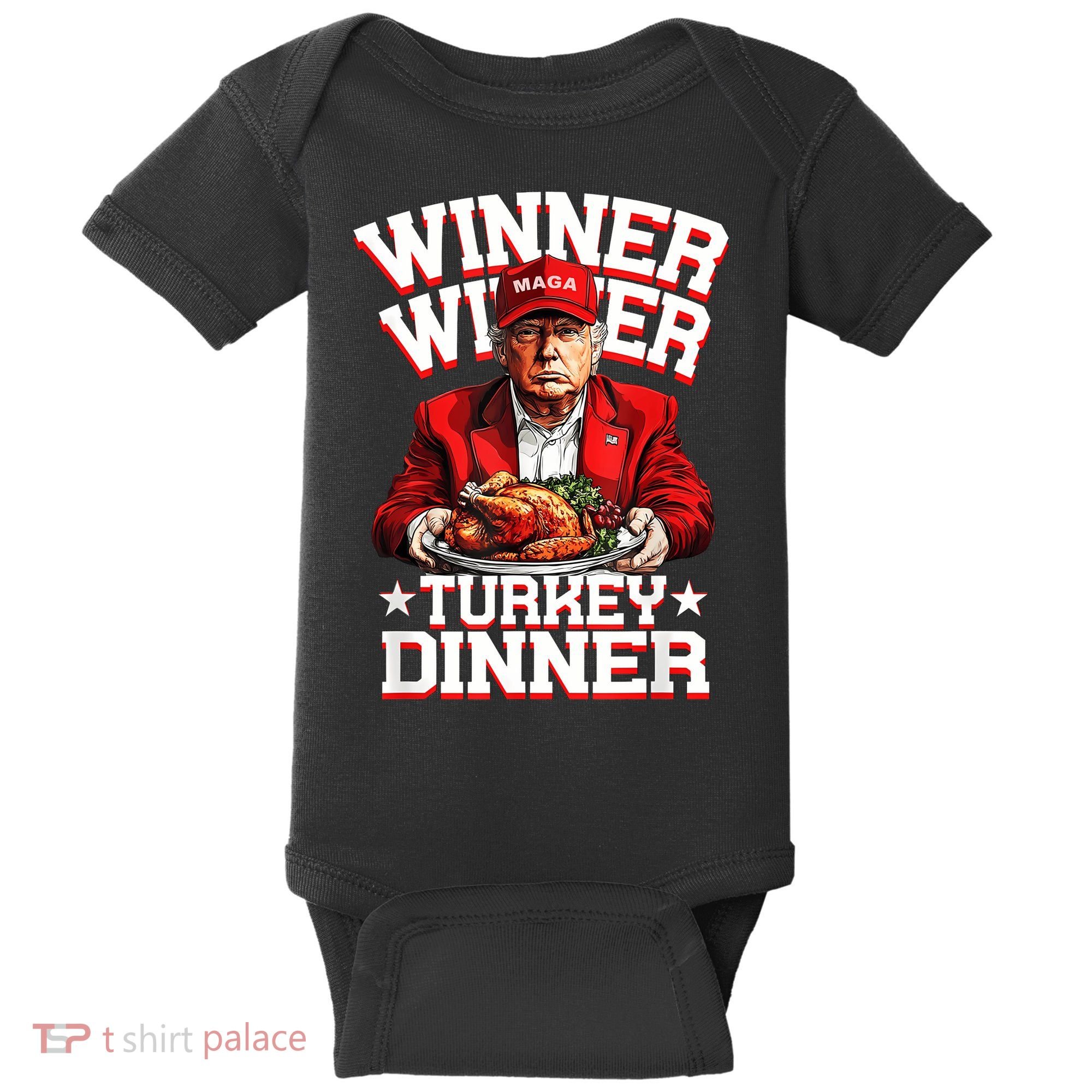 Funny Trump Winner Winner Turkey Dinner Thanksgiving Apparel Baby Bodysuit